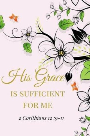 Cover of His Grace Is Sufficient For Me. 2 Corinthians 12