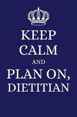 Book cover for Keep Calm and Plan on Dietitian
