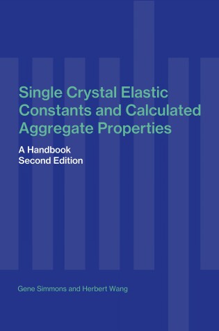 Cover of Single Crystal Elastic Constants and Calculated Aggregate Properties