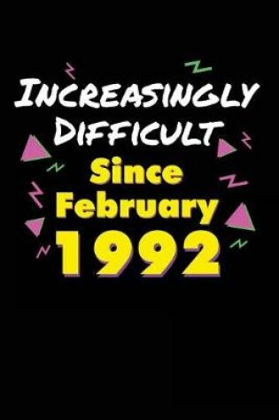 Cover of Increasingly Difficult Since February 1992