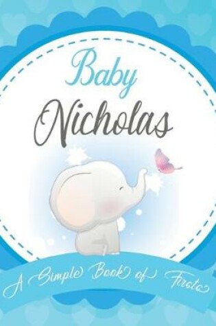 Cover of Baby Nicholas A Simple Book of Firsts