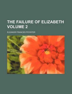 Book cover for The Failure of Elizabeth Volume 2