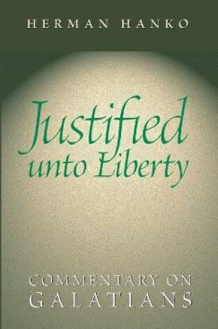 Cover of Justified Unto Liberty