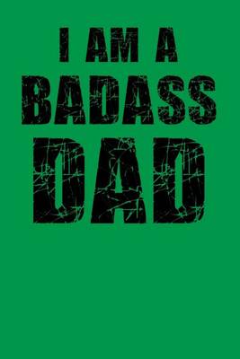 Book cover for I Am A Badass Dad