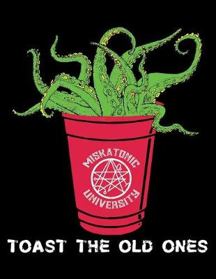 Book cover for Miskatonic University Toast the Old Ones