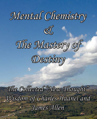 Book cover for Mental Chemistry & The Mastery of Destiny