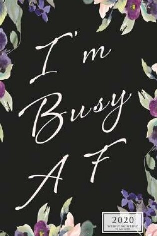 Cover of I'm Busy AF Weekly & Monthly Planner