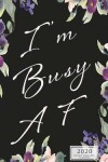 Book cover for I'm Busy AF Weekly & Monthly Planner
