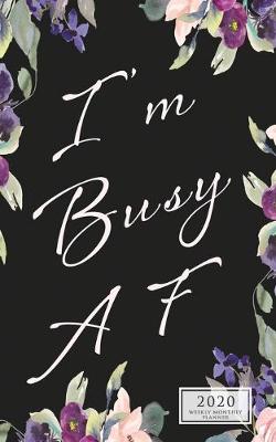 Book cover for I'm Busy AF Weekly & Monthly Planner