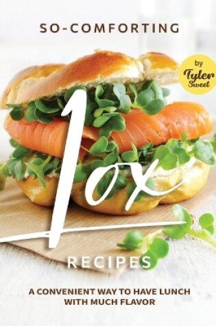 Cover of So-Comforting Lox Recipes