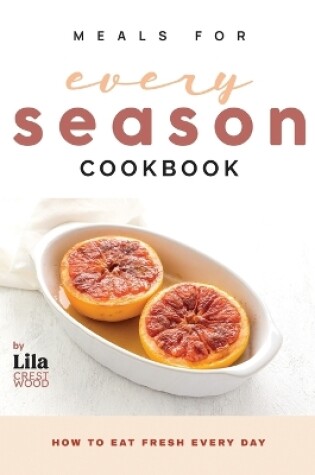 Cover of Meals for Every Season Cookbook