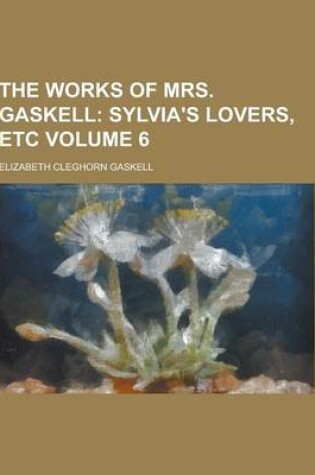 Cover of The Works of Mrs. Gaskell Volume 6
