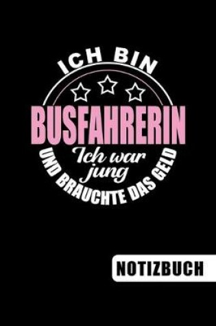 Cover of Ich bin Busfahrerin - Ich war jung und brauchte das Geld