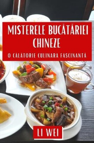 Cover of Misterele Bucătăriei Chineze