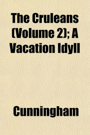 Cover of The Cruleans (Volume 2); A Vacation Idyll