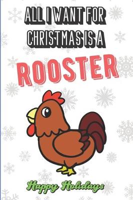 Book cover for All I Want For Christmas Is A Rooster