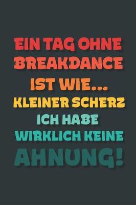 Book cover for Ein Tag ohne Breakdance ist wie...