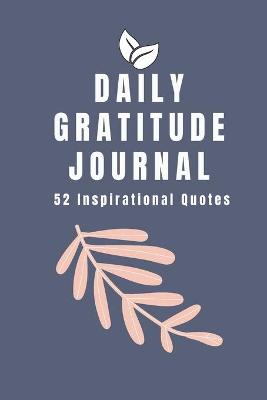 Book cover for Daily Gratitude Journal 52 Inspirational Quates