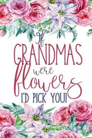 Cover of If Grandmas Were Flowers