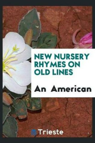 Cover of New Nursery Rhymes on Old Lines