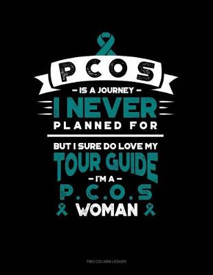 Book cover for Pcos Is a Journey I Never Planned For, But I Sure Do Love My Tour Guide, I'm a Pcos Woman