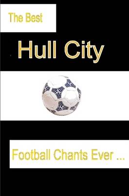 Book cover for The Best Hull City Football Chants Ever