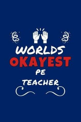 Cover of Worlds Okayest PE Teacher