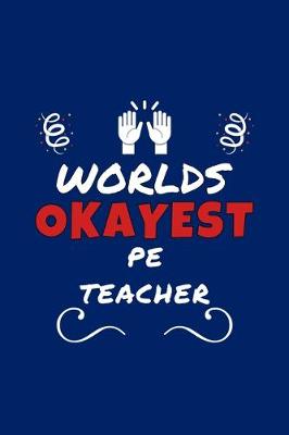 Book cover for Worlds Okayest PE Teacher