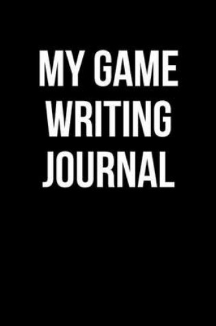 Cover of My Game Writing Journal