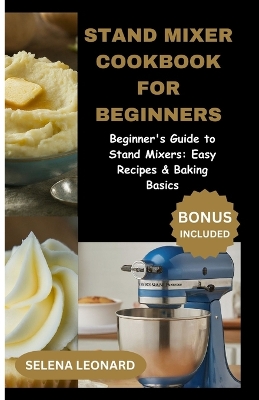 Cover of Stand Mixer Cookbook for Beginners