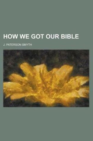 Cover of How We Got Our Bible