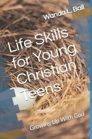 Cover of Life Skills for Young Christian Teens