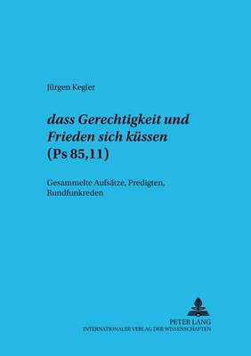 Book cover for "Dass Gerechtigkeit Und Friede Sich Kuessen" - (PS 85,11)