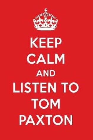 Cover of Keep Calm and Listen to Tom Paxton