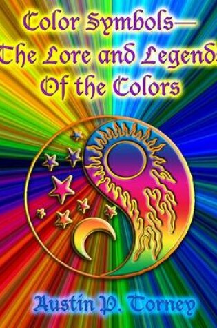 Cover of Color Symbols?The Lore and Legends of the Colors