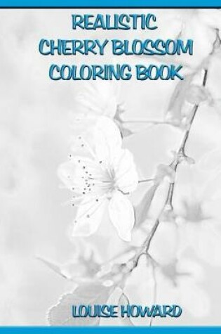 Cover of Realistic Cherry Blossom Coloring Book