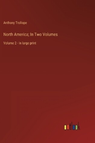 Cover of North America; In Two Volumes