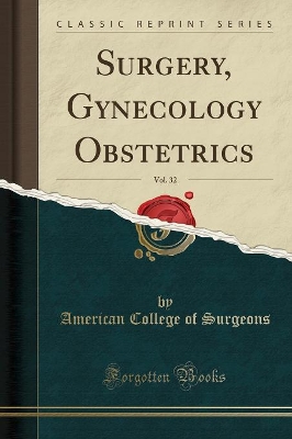 Book cover for Surgery, Gynecology Obstetrics, Vol. 32 (Classic Reprint)