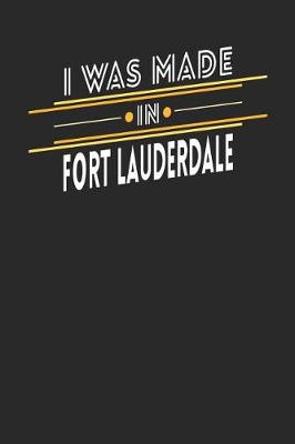 Book cover for I Was Made In Fort Lauderdale