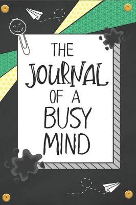 Book cover for The Journal of a Busy Mind - 6 months of Daily Pages