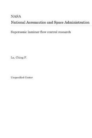 Cover of Supersonic Laminar Flow Control Research