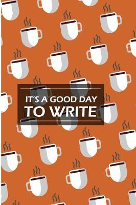 Book cover for It's A Good Day To Write