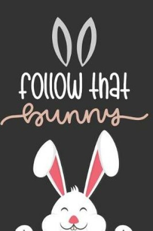 Cover of Follow That Bunny