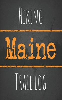 Book cover for Hiking Maine trail log