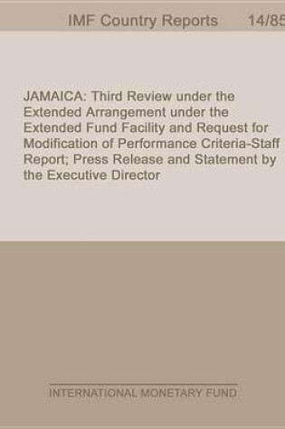 Cover of Jamaica: Third Review Under the Extended Arrangement Under the Extended Fund Facility and Request for Modification of Performance Criteria-Staff Report; Press Release and Statement by the Executive Director