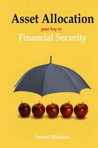 Cover of Asset Allocation: Your Key To Financial Success