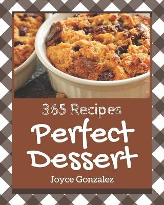 Book cover for 365 Perfect Dessert Recipes