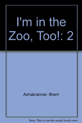 Book cover for Ashabranner&Stevens : I'M in the Zoo Too] (Hbk)