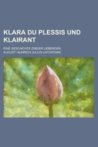 Cover of Klara Du Plessis Und Klairant; Eine Geschichte Zweier Liebenden