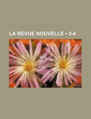 Book cover for La Revue Nouvelle (3-4)